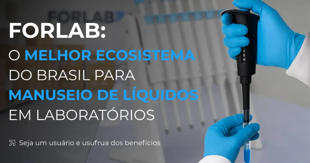 FORLAB: O Melhor Ecossistema para Manuseio de Líquidos em Laboratórios no Brasil - Blog Forlab